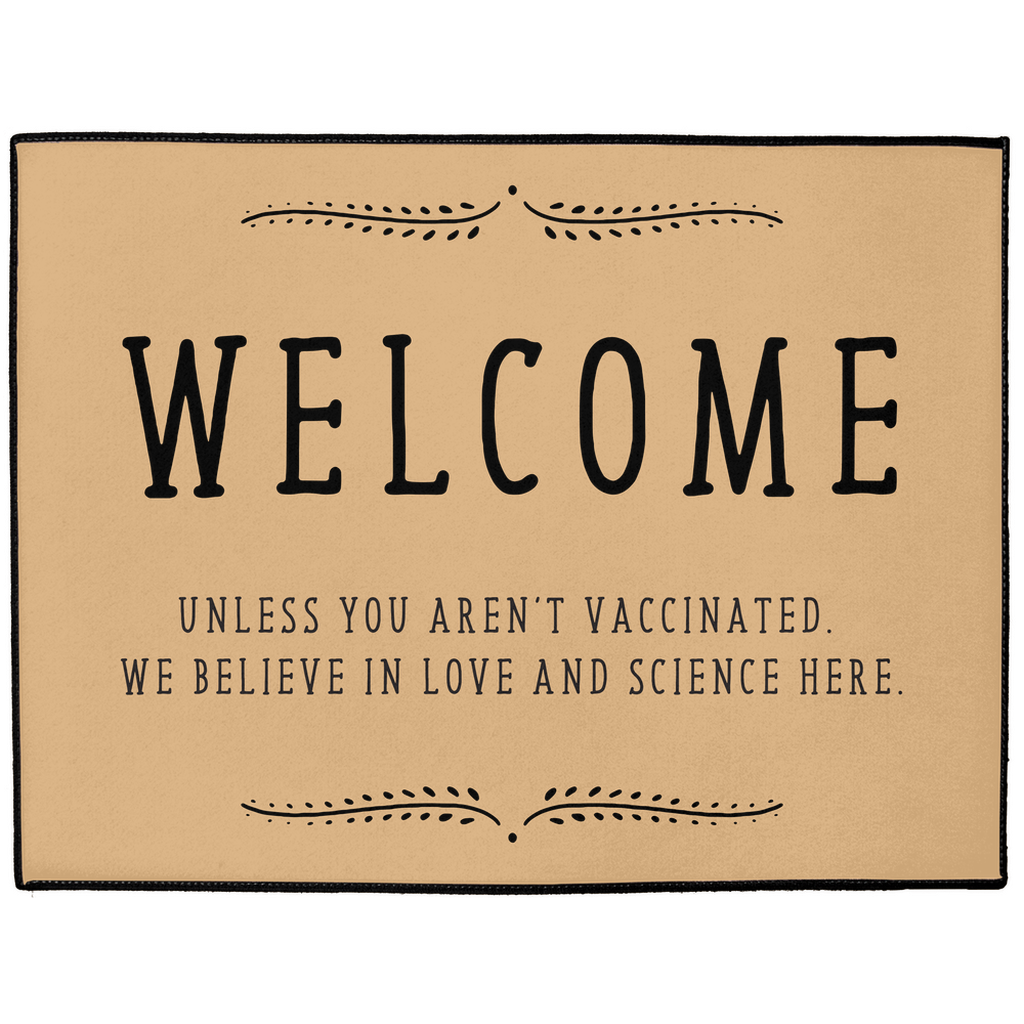 Welcome Unless You Aren’t Vaccinated - Indoor/Outdoor Floormat