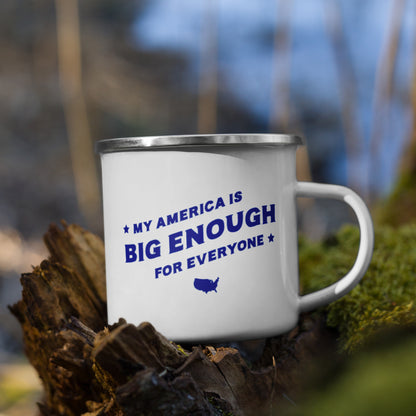 My America is Big Enough for Everyone - Enamel Camp Mug