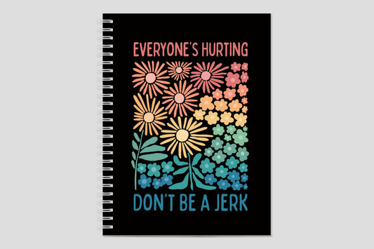 Everyone Is Hurting Flowers Notebook