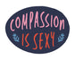 Compassion is Sexy - Enamel Camp Mug
