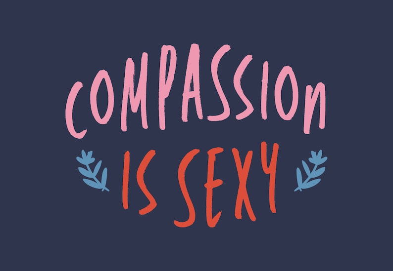 Compassion is Sexy - Men’s/Unisex Tee