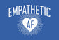 Empathetic AF - Light Logo - Women’s Tee
