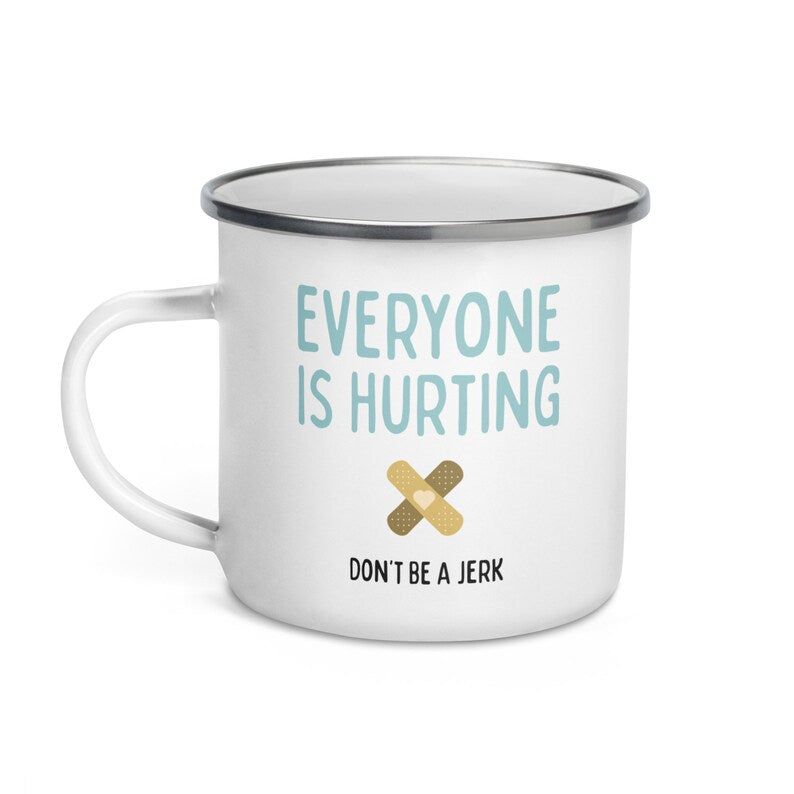 Everyone is Hurting - Enamel Camp Mug