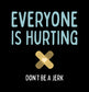 Everyone Is Hurting - Women’s V-Neck Tee