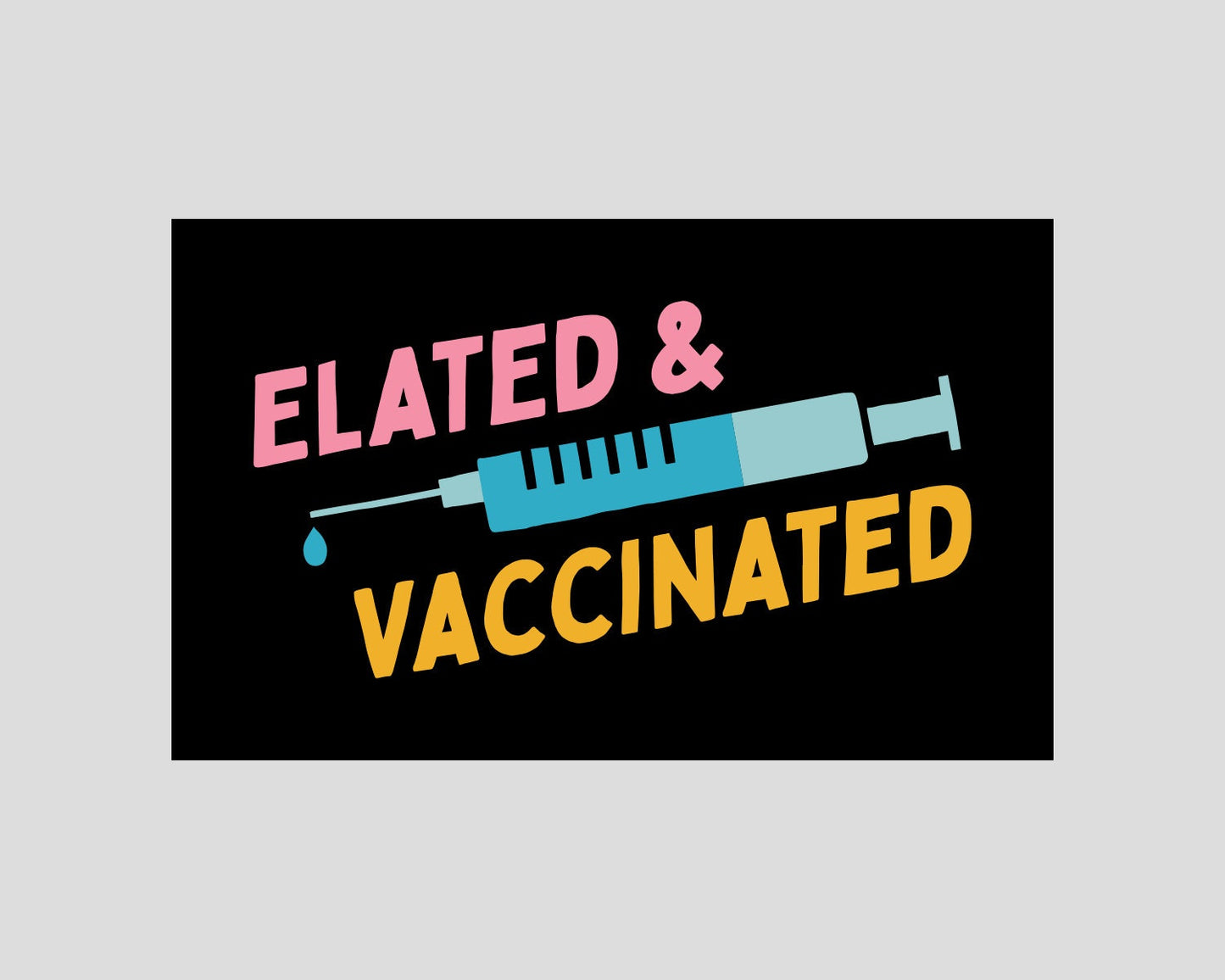 Elated & Vaccinated - Sticker