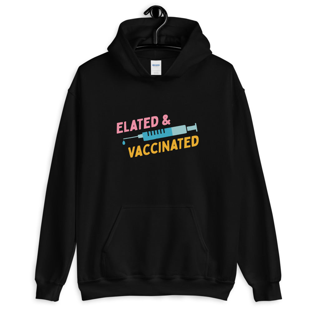 Elated and Vaccinated - Hooded Sweatshirt