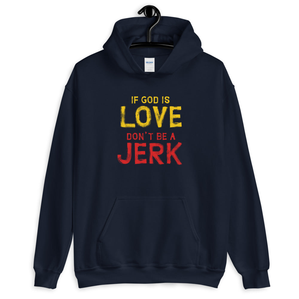 If God Is Love - Hooded Sweatshirt