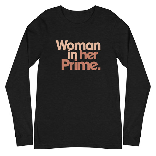 Woman in her Prime - Unisex Long Sleeve Shirt