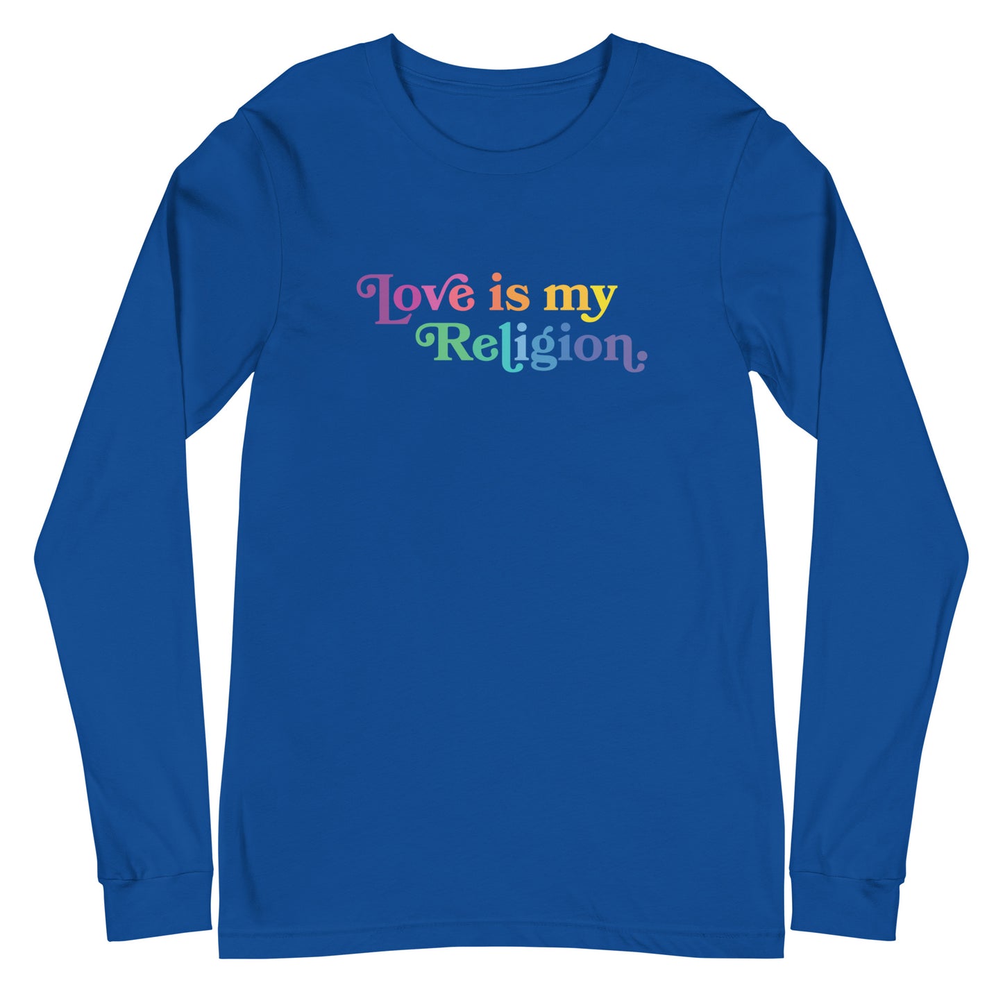 Love is My Religion - Unisex Long Sleeve Shirt