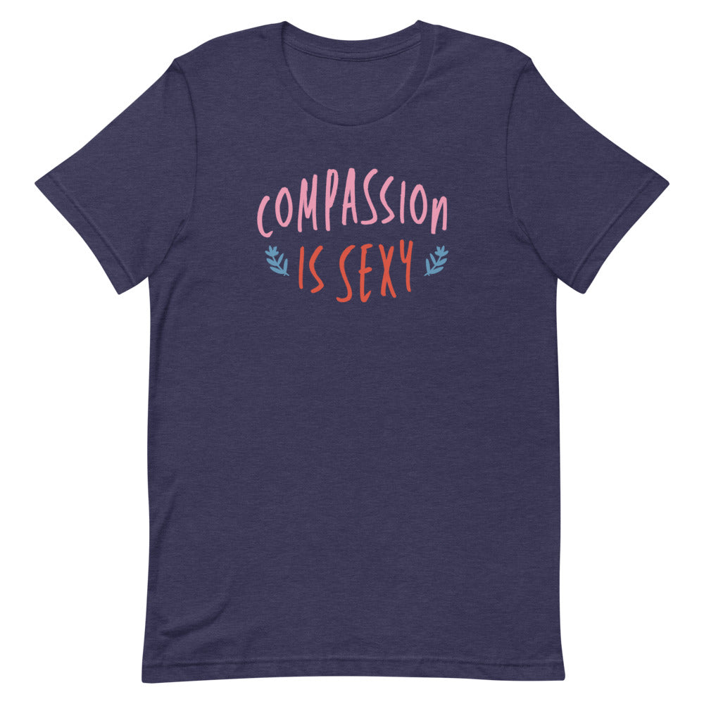 Compassion is Sexy - Men’s/Unisex Tee