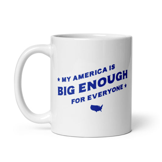 My America is Big Enough for Everyone - Mug