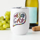 We Say Gay - Wine Tumbler