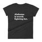 Alabama is Worth Fighting For - Women’s Tee