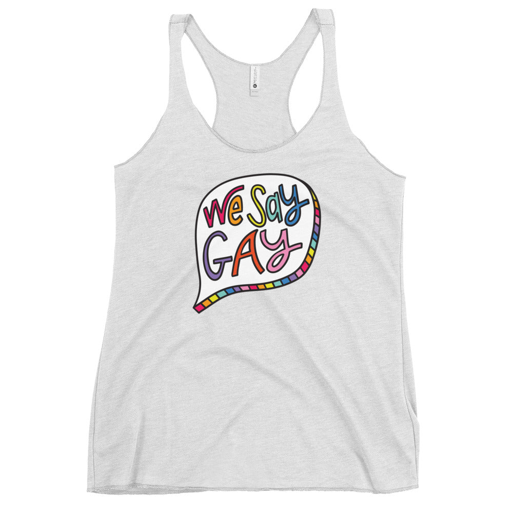 We Say Gay - Women's Racerback Tank